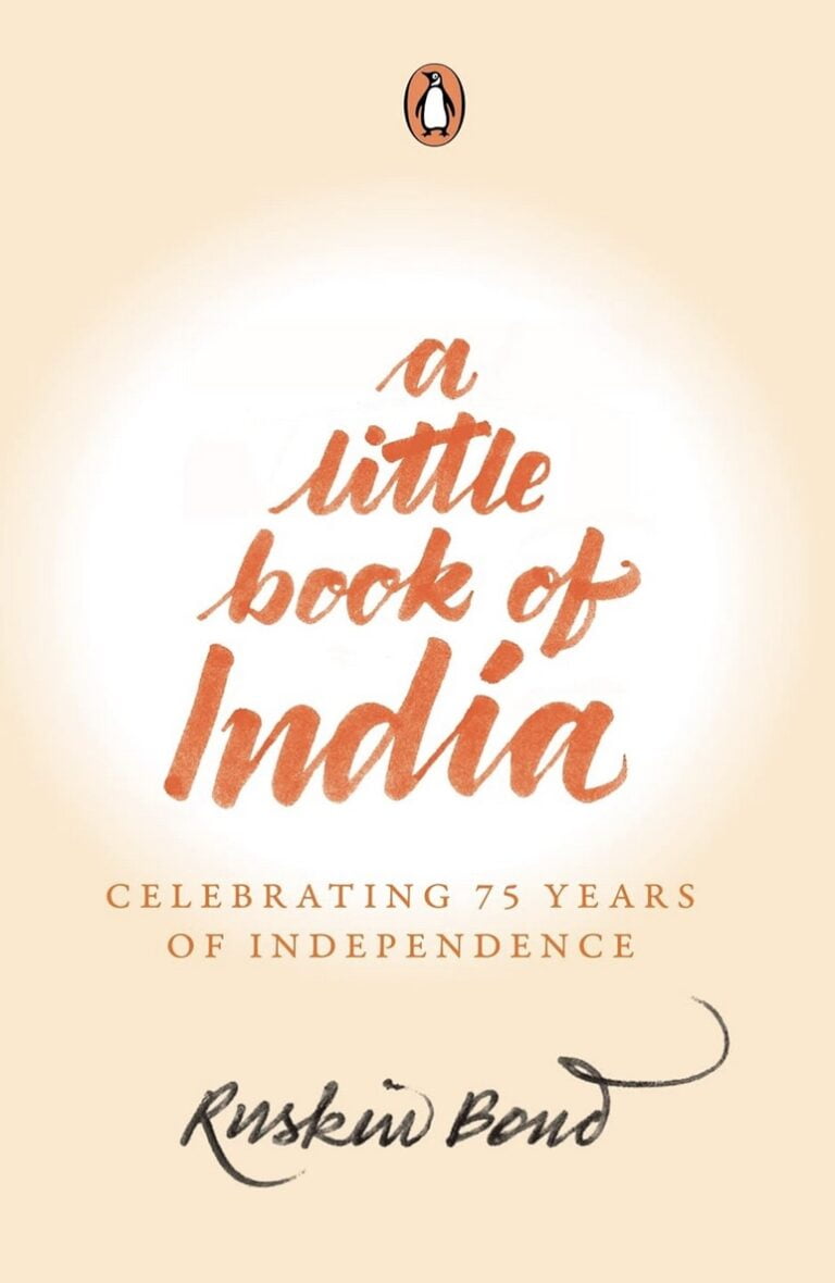 A Book For The Independence day - A Little Book of India: Celebrating 75 Years of Independence by Ruskin Bond