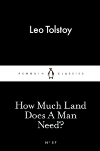 How much land does a man need? bt Leo Tolstoy