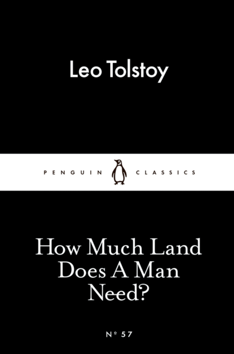How much land does a man need? bt Leo Tolstoy
