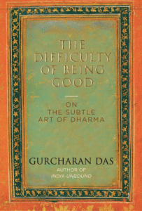 Difficulty Of Being Good by Gurucharan Das - Learnings from Mahabharata