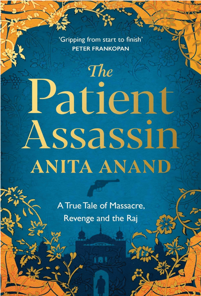 Review of The Patient Assassin by Anita Anand: The Untold Story Behind Jallianwala Bagh Massacre